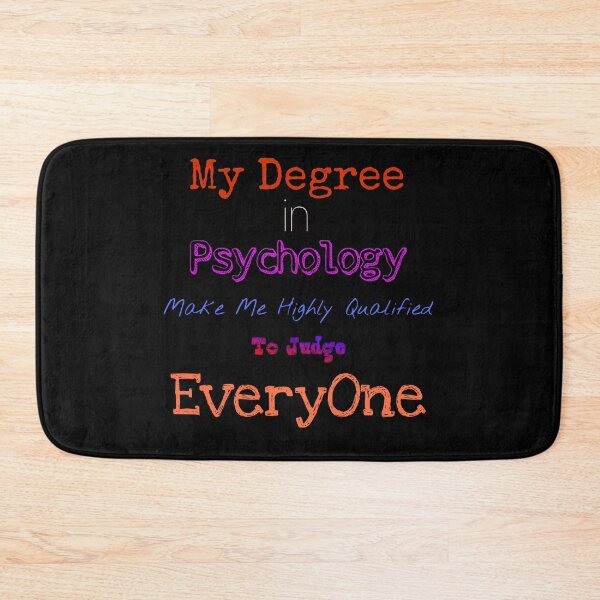 Item preview, My Degree In Psychology Make Me Highly Qualified To Judge Everyone designed and sold by StudentLuxLife.
