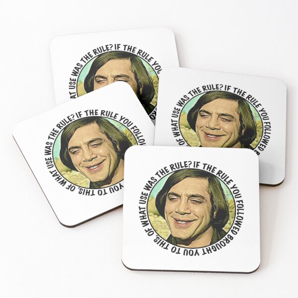 Item preview, Anthony Chigurh said If the rule you followed brought you to this, of what use was the rule designed and sold by EnvyDesignShop.