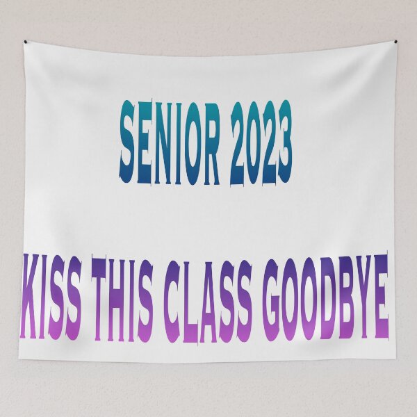 Item preview, Senior 2023 Kiss this class goodbye designed and sold by TwoTeenSisters.