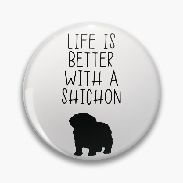 Item preview, Life Is Better With A Shichon designed and sold by kindxinn.