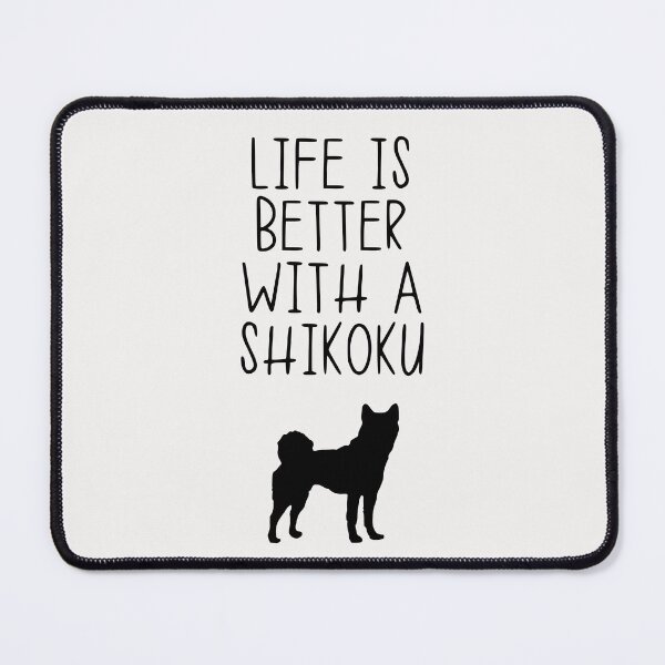 Item preview, Life Is Better With A Shikoku designed and sold by kindxinn.