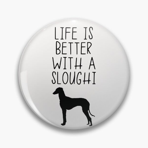 Item preview, Life Is Better With A Sloughi designed and sold by kindxinn.