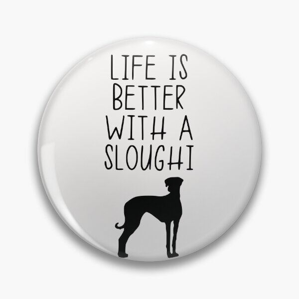 Item preview, Life Is Better With A Sloughi designed and sold by kindxinn.