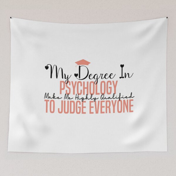 Item preview, my degree in psychology make me highly qualified to judge everyon designed and sold by Mer Yem.