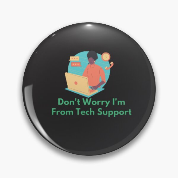 Item preview, Dont Worry Im From Tech Support designed and sold by Rozita Rozy.
