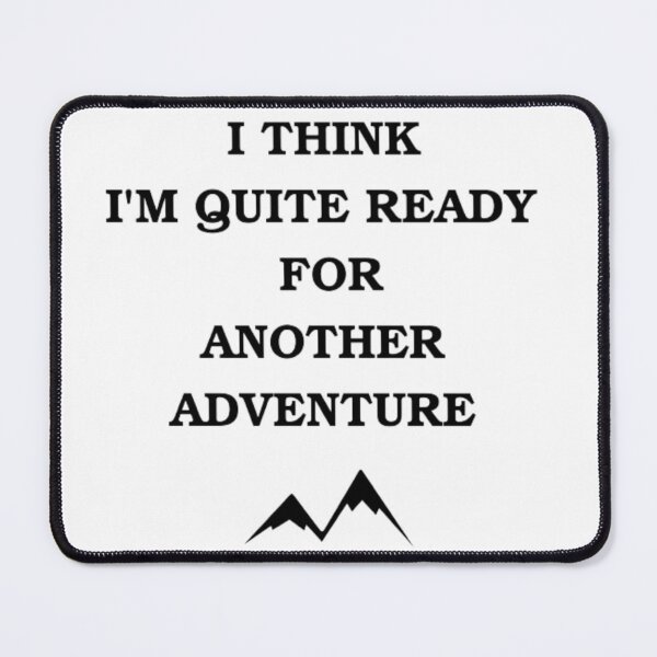 Item preview, I THINK I'M QUITE READY FOR ANOTHER ADVENTURE designed and sold by StriderDesigns.