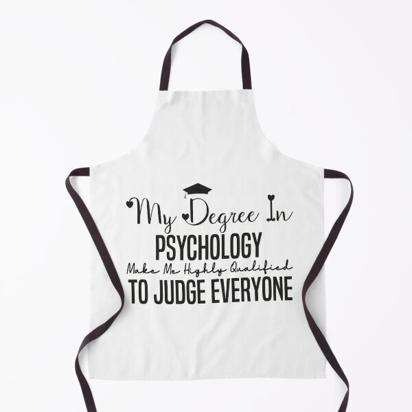 Item preview, my degree in psychology make me highly qualified to judge everyon designed and sold by Mer Yem.