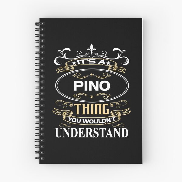 Artikelvorschau, Pino-Namenshemd Es ist eine Pino-Sache, die Sie nicht verstehen würden entworfen und verkauft von NanoYell.