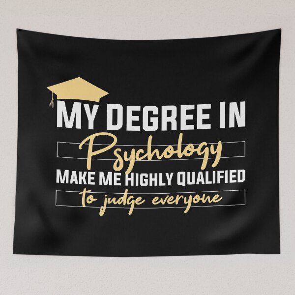 Item preview,  my degree in psychology make me highly qualified to judge everyon designed and sold by Mer Yem.