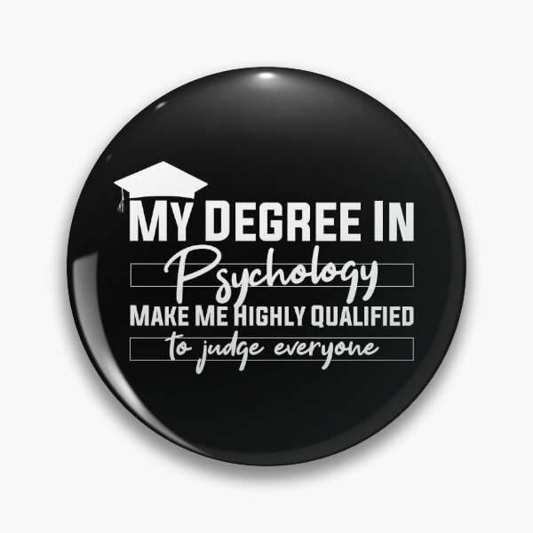 Item preview, my degree in psychology make me highly qualified to judge everyon designed and sold by Mer Yem.