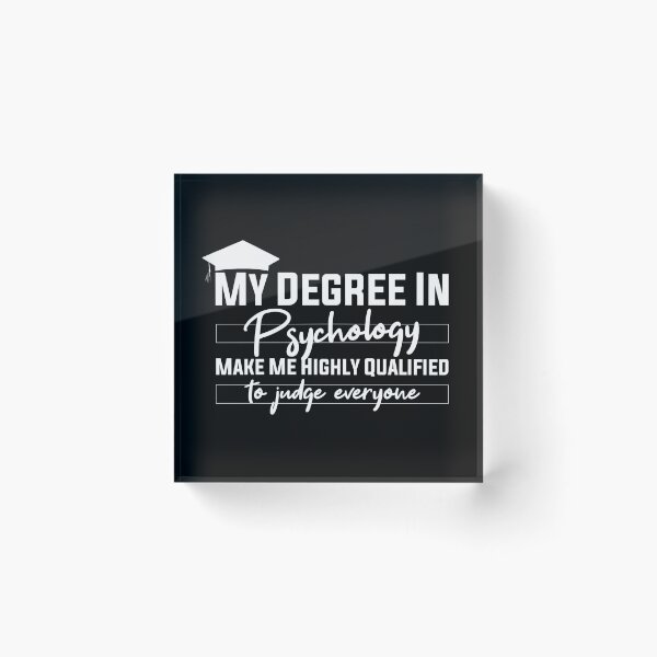 Item preview, my degree in psychology make me highly qualified to judge everyon designed and sold by Mer Yem.