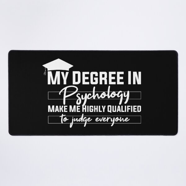 Item preview, my degree in psychology make me highly qualified to judge everyon designed and sold by Mer Yem.