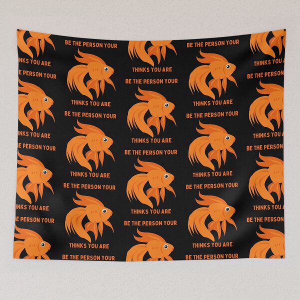 Item preview, Be The Person Your Gold Fish Thinks You Are Cute Funny Positive Quote designed and sold by two7designs.