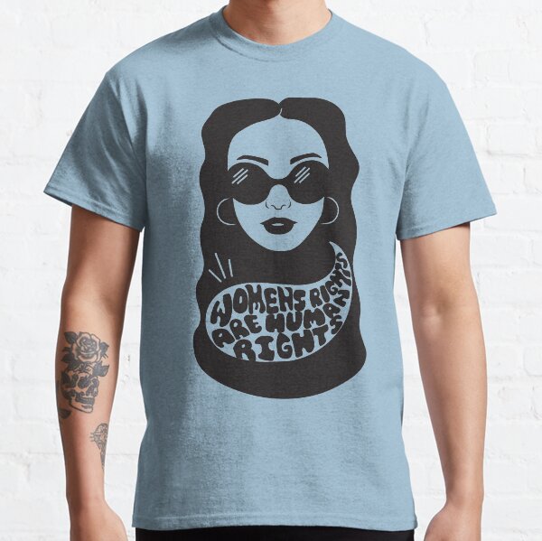 Women's rights are human rights Classic T-Shirt
