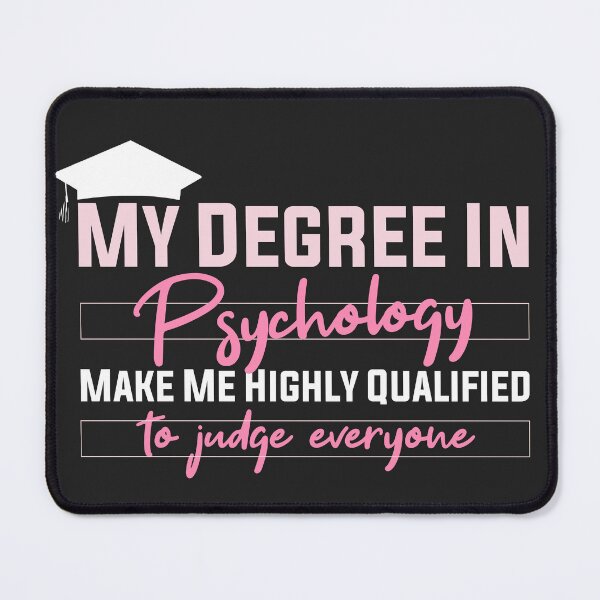 Item preview, my degree in psychology make me highly qualified to judge everyon designed and sold by Mer Yem.