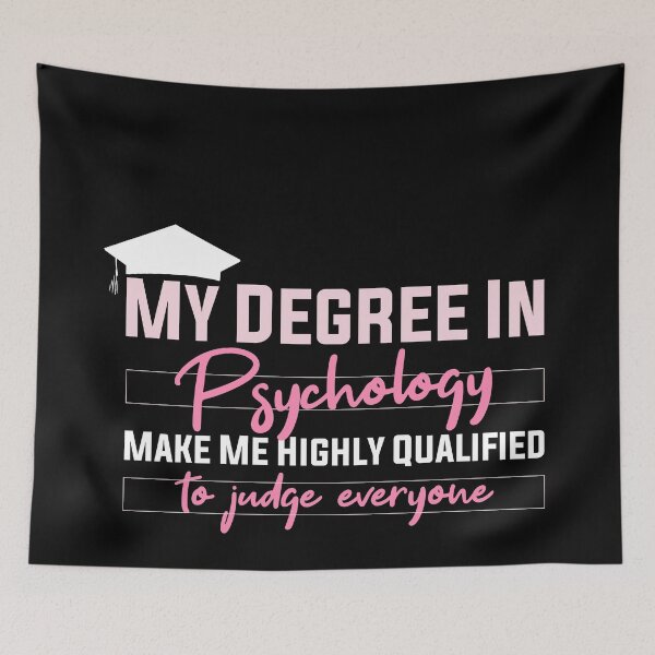 Item preview,  my degree in psychology make me highly qualified to judge everyon designed and sold by Mer Yem.