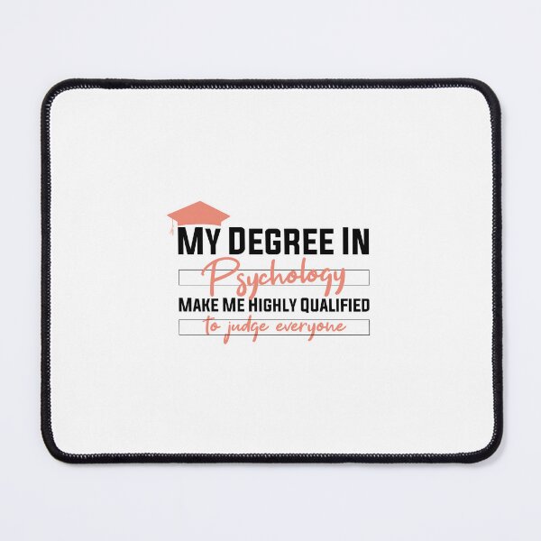 Item preview, my degree in psychology make me highly qualified to judge everyon designed and sold by Mer Yem.