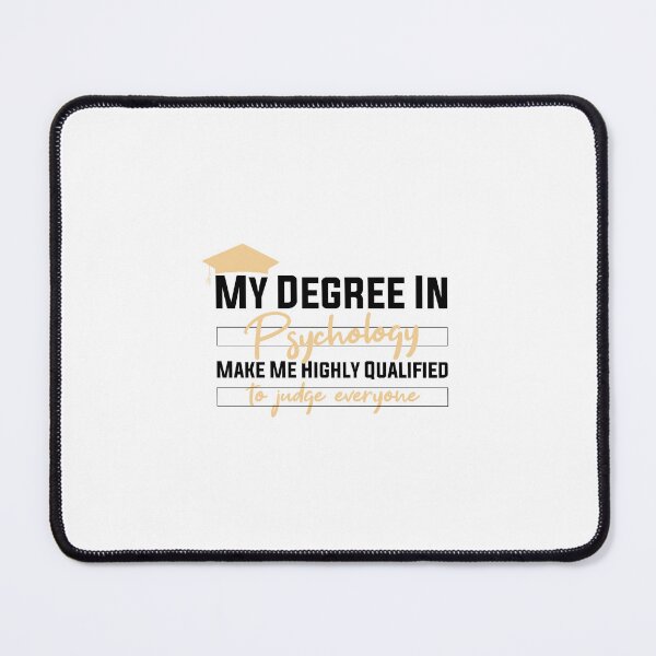 Item preview,  my degree in psychology make me highly qualified to judge everyon designed and sold by Mer Yem.