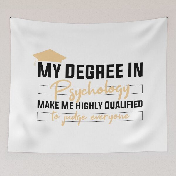 Item preview,  my degree in psychology make me highly qualified to judge everyon designed and sold by Mer Yem.