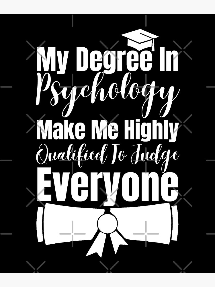 my-degree-in-psychology-make-me-highly-qualified-to-judge-everyone