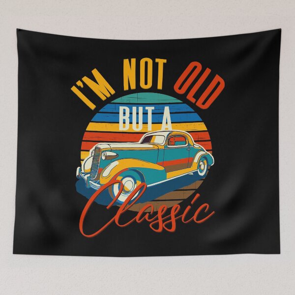 Item preview, I’m not old I’m a classic v3 designed and sold by mwebba2005.