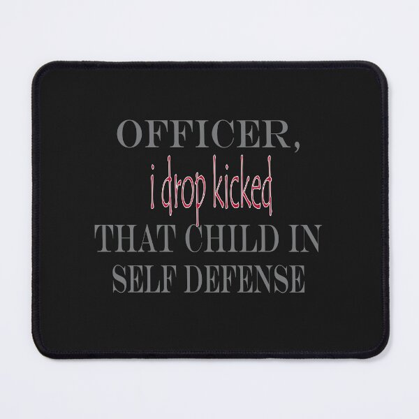 Item preview, Officer i drop kicked that child in self defense Essential T-Shirt  designed and sold by AdOmar.