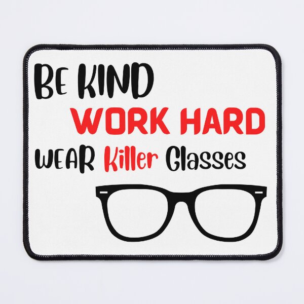 Item preview, Be Kind Work Hard Wear Killer Glasses designed and sold by PrintLess-77.