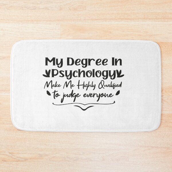 Item preview, my degree in psychology make me highly qualified to judge everyon designed and sold by Mer Yem.