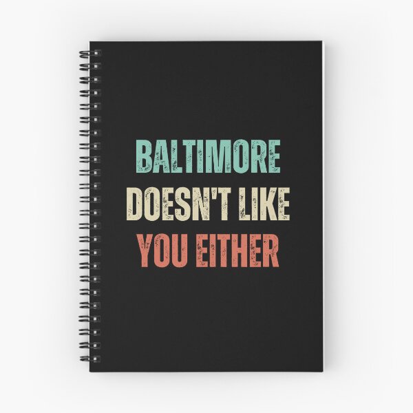 Item preview, Baltimore Doesn't Like You Either designed and sold by appareltolove.