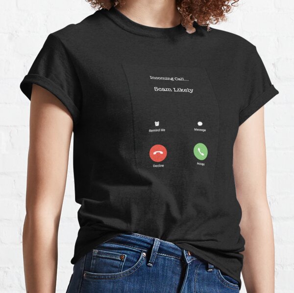 Incoming Call T-Shirts for Sale | Redbubble