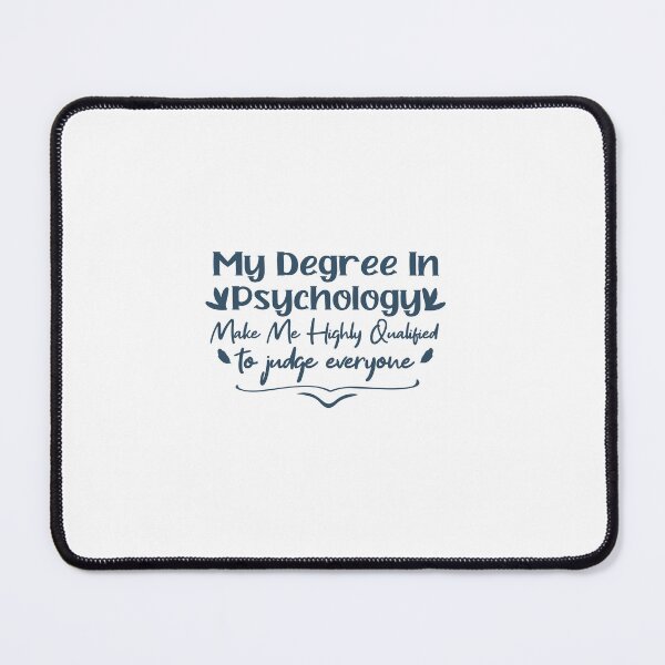 Item preview,  my degree in psychology make me highly qualified to judge everyon designed and sold by Mer Yem.
