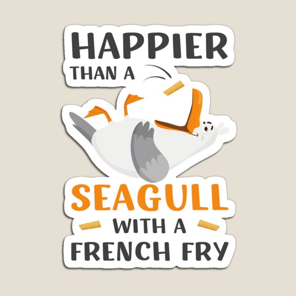 Item preview, Happier Than A Seagull With A French Fry designed and sold by appareltolove.