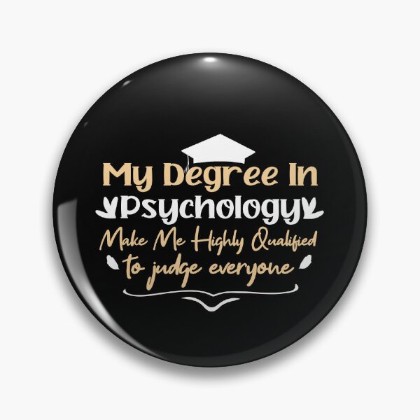 Item preview, Copy of    my degree in psychology make me highly qualified to judge everyon designed and sold by Mer Yem.