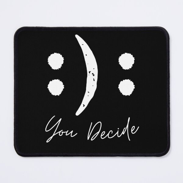 Item preview, You Decide, Smiley Shirt, Be Happy Everyday Mood designed and sold by XanaduHills.