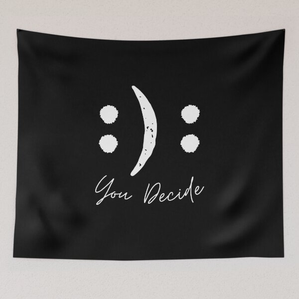 Item preview, You Decide, Smiley Shirt, Be Happy Everyday Mood designed and sold by XanaduHills.