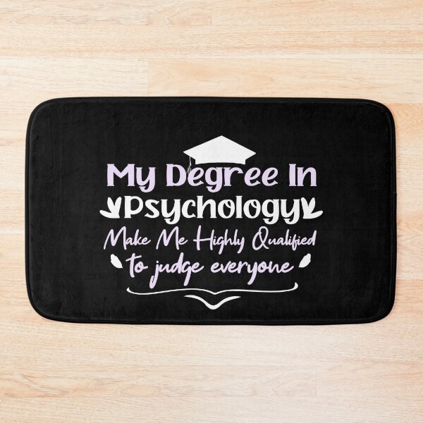 Item preview,     my degree in psychology make me highly qualified to judge everyon designed and sold by Mer Yem.