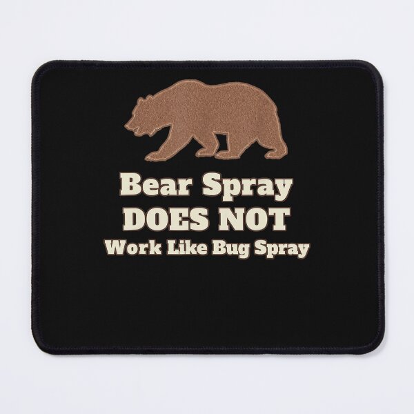 Item preview, Funny Camping Bear Spray Does Not Work Like Bug Spray designed and sold by KuylerKnight.