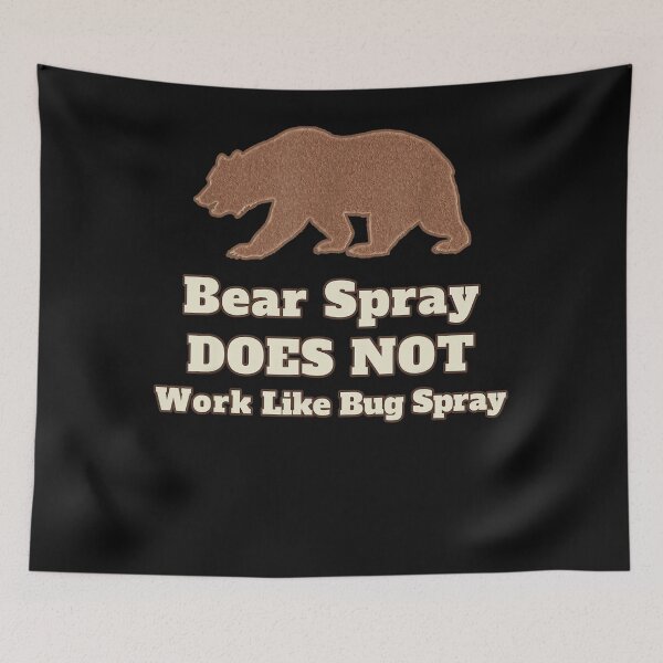 Item preview, Funny Camping Bear Spray Does Not Work Like Bug Spray designed and sold by KuylerKnight.