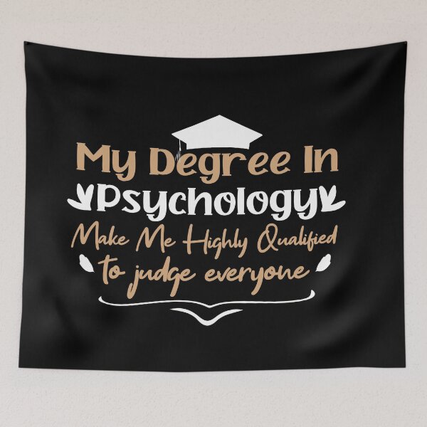 Item preview,  my degree in psychology make me highly qualified to judge everyon designed and sold by Mer Yem.