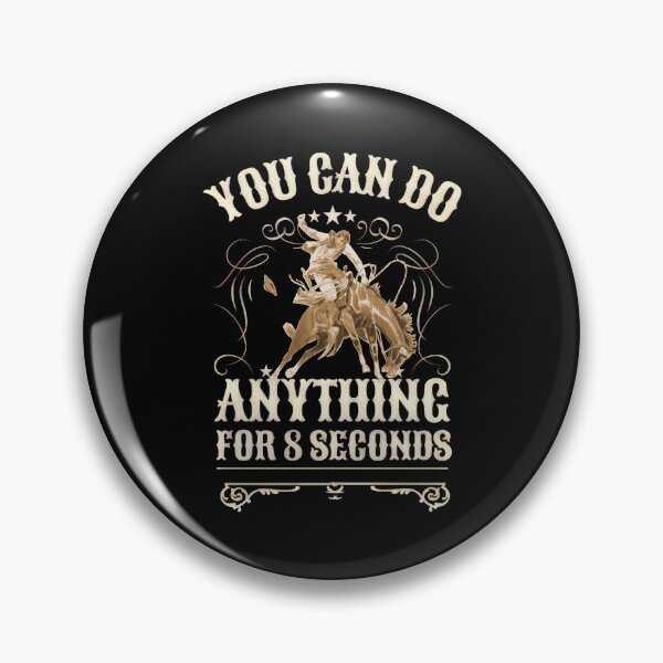Item preview, You Can Do Anything for 8 Seconds - rodeo designed and sold by No1Equestrian.
