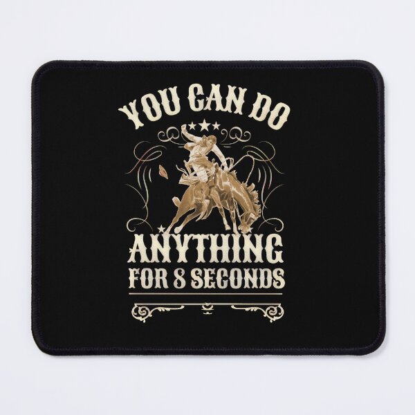 Item preview, You Can Do Anything for 8 Seconds - rodeo designed and sold by No1Equestrian.