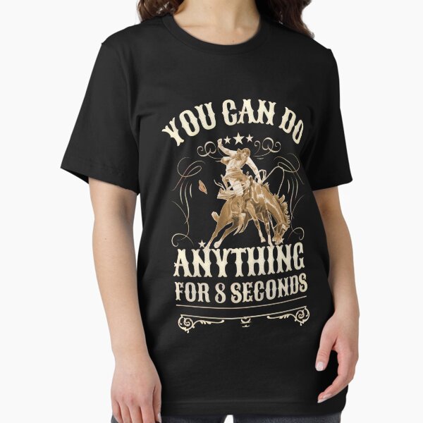 Item preview, Du kannst 8 Sekunden lang alles machen – Rodeo designed and sold by No1Equestrian.