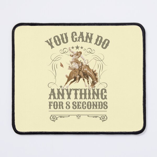 Item preview, You Can Do Anything for 8 Seconds - rodeo designed and sold by No1Equestrian.