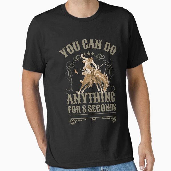 Item preview, Du kannst 8 Sekunden lang alles machen – Rodeo designed and sold by No1Equestrian.