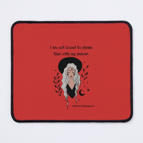 Item preview, I am not bound to please thee with my answer. ~ William Shakespeare designed and sold by Edenglow Prints & Peculiars.
