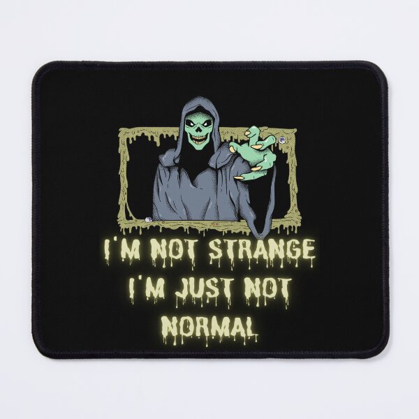 Item preview, I'm not strange I'm just not normal spooky designed and sold by Monst3rs.