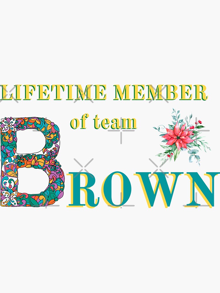 "Brown Family Monogram displays proud family characteristics" Sticker