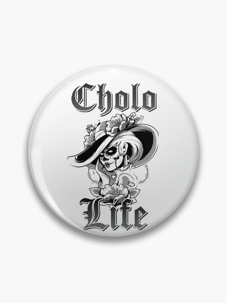 Pin on cholos