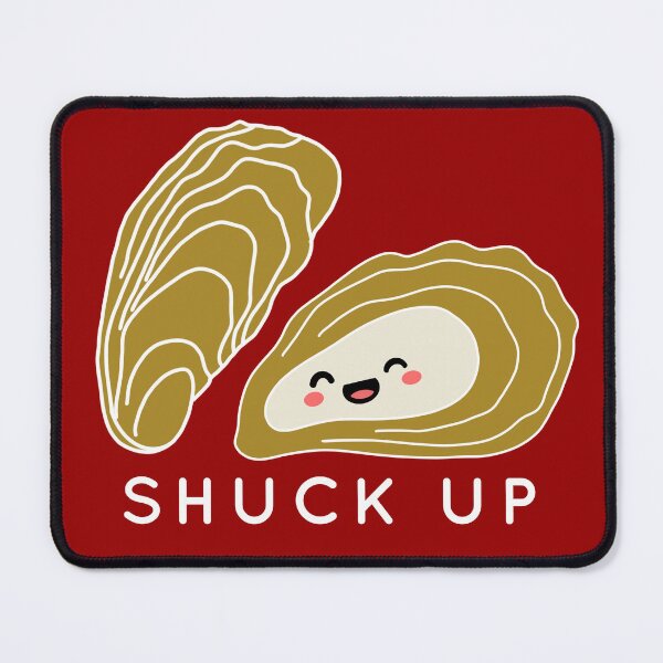 Item preview, Funny Oyster Pun Shuck Up designed and sold by champagnemoment.