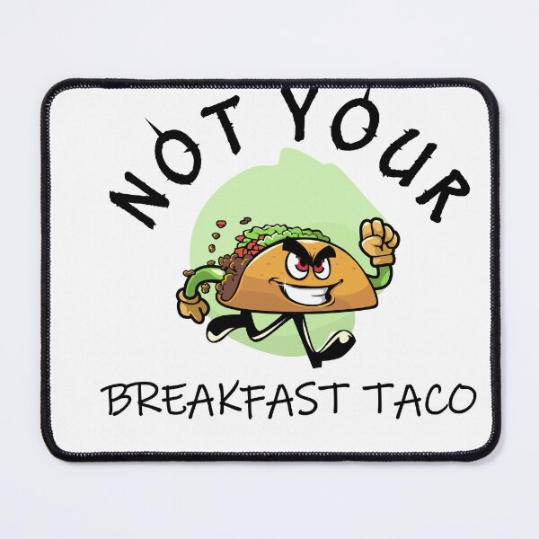 Item preview, Not Your Breakfast Taco designed and sold by sminashop.